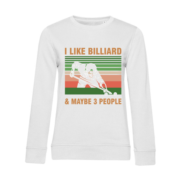 Nachhaltiges Sweatshirt Damen Billard I like Billiard and maybe 3 People